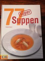 BUCH - 77 Suppen - Rezepte - gebunden Nordrhein-Westfalen - Rheinbach Vorschau