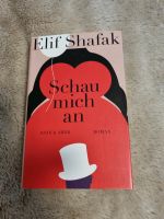 Elif Shafak - Schau mich an - Roman - gebunden Niedersachsen - Meppen Vorschau