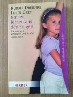 Buch Kinder lernen aus den Folgen Rudolf Dreikurs Elternratgeber Baden-Württemberg - Heilbronn Vorschau