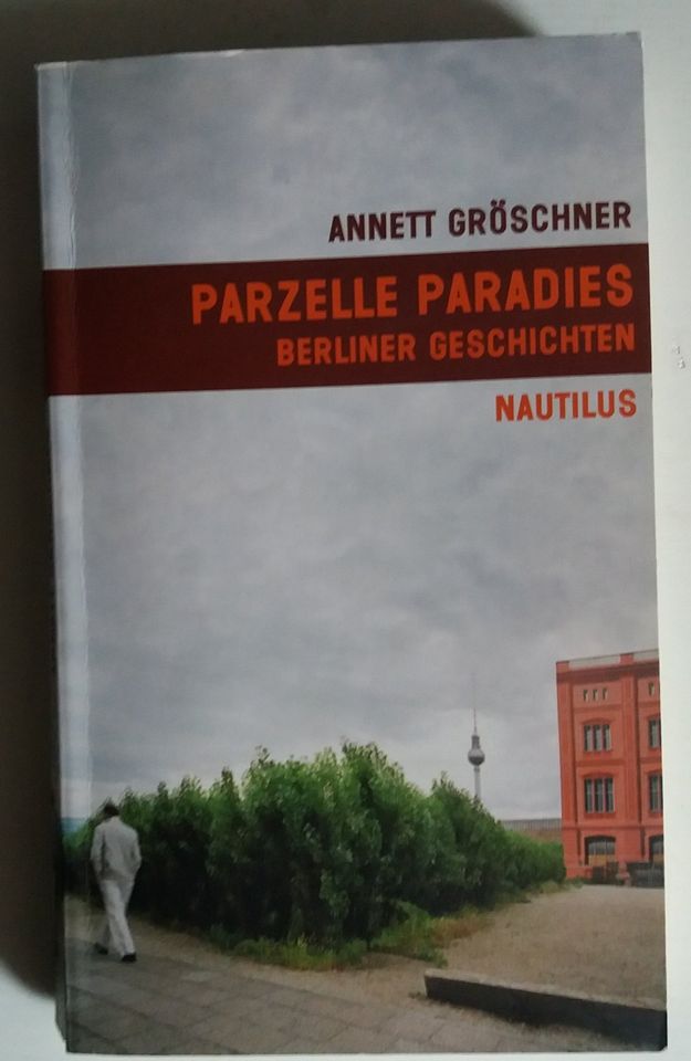 'PARZELLE PARADIES Berliner Geschichten' Annett Gröschner in Hamburg