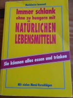 Buch:"Immer Schlank mit natürlichen Lebensmitteln ohne zu hungern Nordrhein-Westfalen - Soest Vorschau