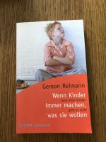 Wenn Kinder immer machen was sie wollen/ Gereon Reimann Niedersachsen - Büddenstedt Vorschau