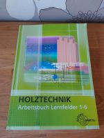 Arbeitsbuch Holztechnik Lernfelder 1-6 Niedersachsen - Schneverdingen Vorschau