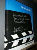 Handbuch Film Fernsehen Produktion Psychologie Gestaltung Technik Berlin - Pankow Vorschau
