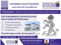 Sie wollen Ihr Haus verkaufen? Wir Suchen in ganz Ostfriesland Immobilien zum Kauf Niedersachsen - Bunde Vorschau