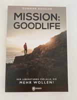 Mission Goodlife Buch von Gunnar Kessler, neu Nordrhein-Westfalen - Laer Vorschau
