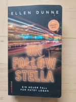 Dunne, Ellen: Unfollow Stella - Ein neuer Fall für Patsy Logan München - Milbertshofen - Am Hart Vorschau