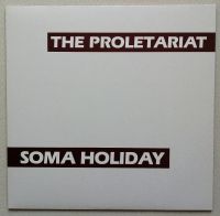 The PROLETARIAT - Soma Holiday LP Niedersachsen - Lüneburg Vorschau