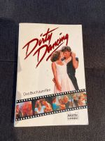 Dirty Dancing, das Buch zum Film Baden-Württemberg - Aulendorf Vorschau