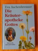 Die Kräuterapotheke Gottes  - Buch - von Eva Aschenbrenner Baden-Württemberg - Lauda-Königshofen Vorschau