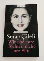 Wir sind eure Töchter, nicht eure Ehre - Serap Çileli Taschenbuch Stuttgart - Hedelfingen Vorschau