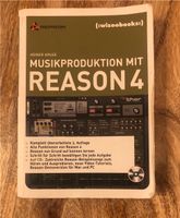 Musikproduktion mit Reason 4 3.Auflage Mecklenburg-Vorpommern - Wismar Vorschau