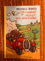 Friedbert fängt die Käsediebe von Michael Bond Baden-Württemberg - Herrischried Vorschau