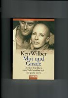 Ken Wilber - Mut und Gnade. In einer Krankheit zum Tode ... Hessen - Darmstadt Vorschau