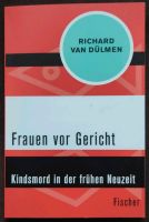 Frauen vor Gericht. Kindsmord in der frühen Neuzeit. Van Dülmen Stuttgart - Stuttgart-Ost Vorschau