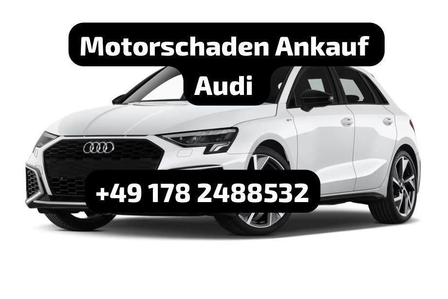 Motorschaden Ankauf Audi A1 A3 A4 A5 A6 A7 Q3 Q5 Q7 SQ5 S4 S3 S5 in Moers