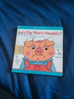 Englisches Kinderbuch dicke Seiten isn't pig won't naughty? Berlin - Marienfelde Vorschau