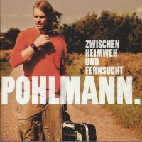 ROCK CD - POHLMANN: Zwischen Heimweh und Fernsucht -  2006 Virgin Nordrhein-Westfalen - Wassenberg Vorschau