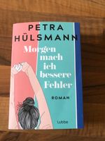 Morgen mach ich bessere Fehler von Petra Hülsmann Ludwigslust - Landkreis - Zarrentin Vorschau