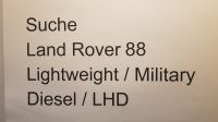 Suche Land Rover 88 Lightweight Military Diesel LHD Armee Wandsbek - Hamburg Poppenbüttel Vorschau