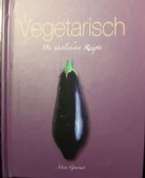 Vegetarisch - Die köstlichsten Rezepte Sachsen - Radeberg Vorschau