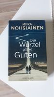 Miika Nousiainen - Die Wurzel alles Guten (Finnischer Bestseller) Schleswig-Holstein - Elmshorn Vorschau