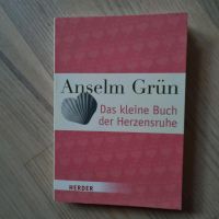 Anselm Grün, Das kleine Buch der Herzensruhe Hessen - Kassel Vorschau