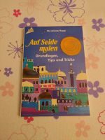 Auf Seide malen. Grundlagen, Tips und Tricks Hessen - Büdingen Vorschau