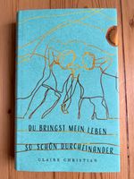 Du bringst mein Leben so schön durcheinander von Claire Christian Essen - Essen-Stadtwald Vorschau