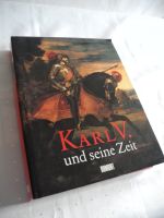 Karl V.und seine Zeit 1500 -1558 Großbuch Dumont Verlag 2003 Baden-Württemberg - Gschwend Vorschau