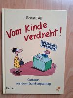 Vom Kinde verdreht Renate Alf Cartoons aus dem Erziehungsalltag Nordrhein-Westfalen - Herdecke Vorschau