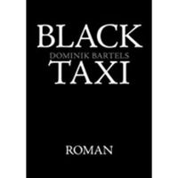 BLACK TAXI - DOMINIK BARTELS - NEU!! Baden-Württemberg - Kirchheim unter Teck Vorschau