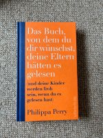 Philippa Perry - Das Buch, von dem du dir wünschst Pankow - Prenzlauer Berg Vorschau