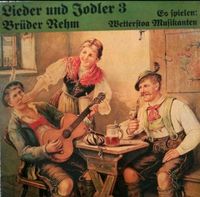 Lieder und Jodler - Brüder Rehm Schallplatte Bayern - Bernried Vorschau