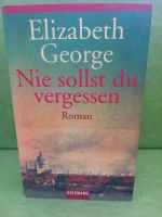 Nie sollst du vergessen,  Roman,  Elizabeth George Goldmann Schwarzatal - Schwarzmühle Vorschau