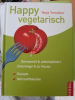 Happy vegetarisch, Tanja Tronniker, Kochbuch, vegetarisch Bayern - Siegenburg Vorschau