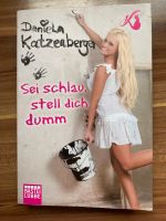 Sei schlau, stell dich dumm Daniela Katzenberger Buch Bayern - Bad Grönenbach Vorschau