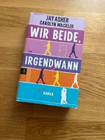 Wir beide, irgendwann - Jay Asher / Carolyn Mackler Bayern - Nandlstadt Vorschau