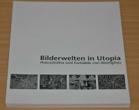 Bilderwelten in Utopia, Holzschnitte und Gemälde der Aborigines Bayern - Bayreuth Vorschau