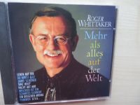 CD ROGER WHITTAKER - MEHR ALS ALLES AUF DER WELT Bayern - Hauzenberg Vorschau