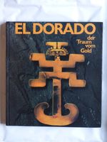 El Dorado. Der Traum vom Gold - Warwick Bray (Kestner-Museum 1979 Hannover - Vahrenwald-List Vorschau