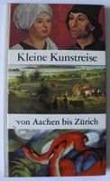 Kleine Kunstreise von Aachen bis Zürich, Michael Neumann, Rheinland-Pfalz - Neustadt an der Weinstraße Vorschau