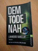 Thriller "Dem Tode nah", Linwood Barclay Bayern - Poing Vorschau