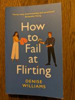 How to fail at flirting - Denise Williams Nordrhein-Westfalen - Verl Vorschau