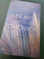 Emma Scott Be my Tomorrow Nordrhein-Westfalen - Dormagen Vorschau