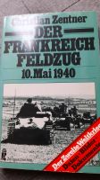 Buch: Der Frankreich Feldzug 10. Mai 1940 Nordrhein-Westfalen - Schwelm Vorschau