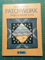 Patchworkbuch - Wege zu textilen Kunst Baden-Württemberg - Zell am Harmersbach Vorschau