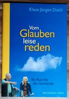 Vom Glauben leise reden - Ein Kurs für die Gemeinde Schleswig-Holstein - Glinde Vorschau