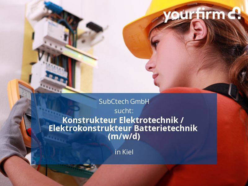 Konstrukteur Elektrotechnik / Elektrokonstrukteur Batterietechnik in Kiel