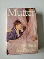 Mutter - Ein Buch des Dankes (Hrsg. Rosl & Kohn) Baden-Württemberg - Neuler Vorschau